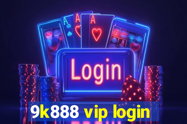 9k888 vip login